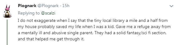 Twitter user Plognark describes how their local library helped them as a youth.