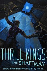 Cover of Thrill Kings: The Shaftway by Rik Ty