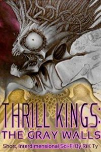 Cover of Thrill Kings: The Gray Walls by Rik Ty