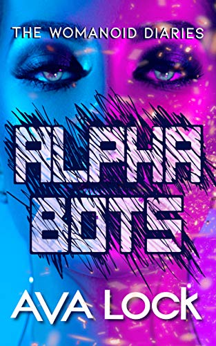 Cover of Alpha Bots by Ava Lock